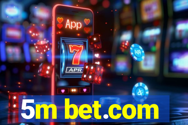 5m bet.com